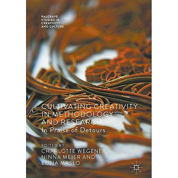 Cultivating Creativity in Methodology and Research / Palgrave Studies in Creativity and Culture