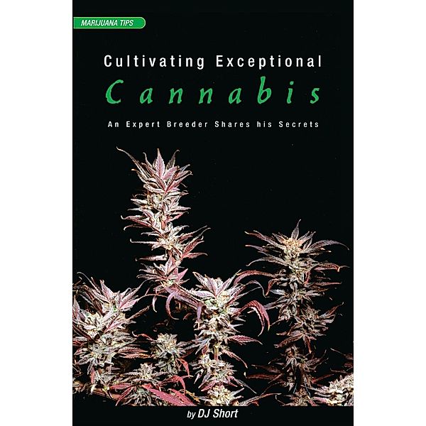 Cultivating Exceptional Cannabis, Dj Short