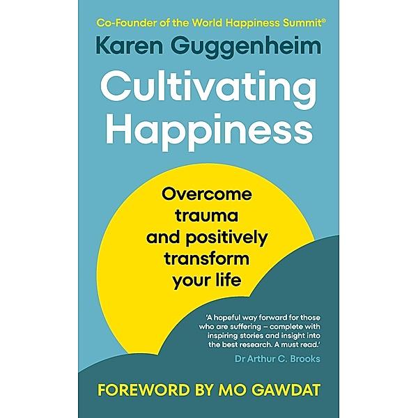 Cultivating Happiness, Karen Guggenheim