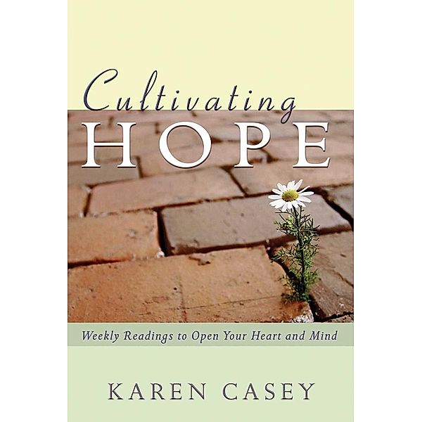 Cultivating Hope, Karen Casey