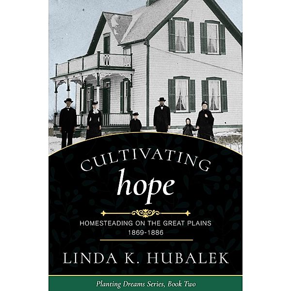 Cultivating Hope (Planting Dreams, #2) / Planting Dreams, Linda K. Hubalek