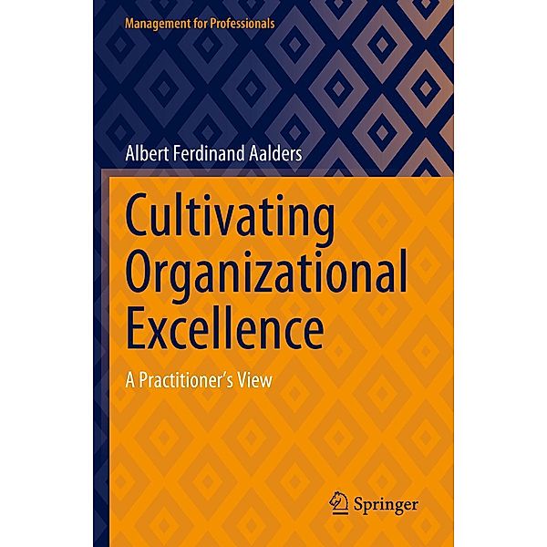 Cultivating Organizational Excellence, Albert Ferdinand Aalders