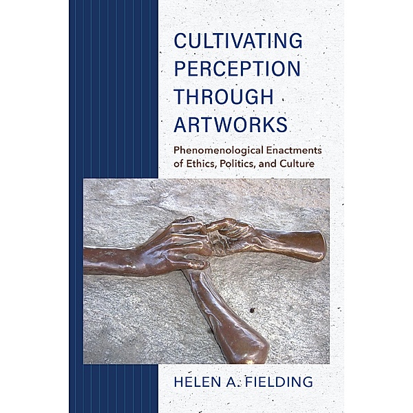 Cultivating Perception through Artworks, Helen A. Fielding