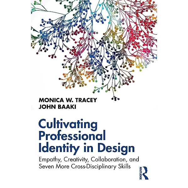 Cultivating Professional Identity in Design, Monica W. Tracey, John Baaki