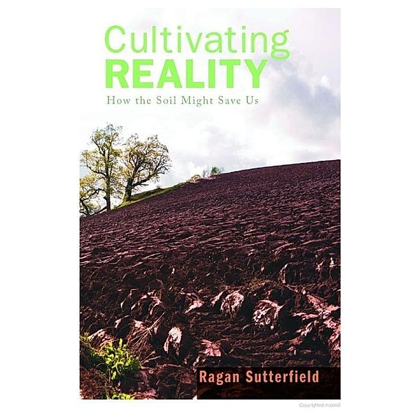 Cultivating Reality, Ragan Sutterfield