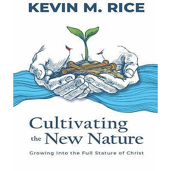 Cultivating the New Nature, Kevin Rice