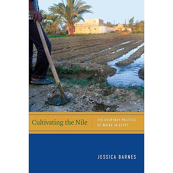 Cultivating the Nile / New Ecologies for the Twenty-First Century, Barnes Jessica Barnes