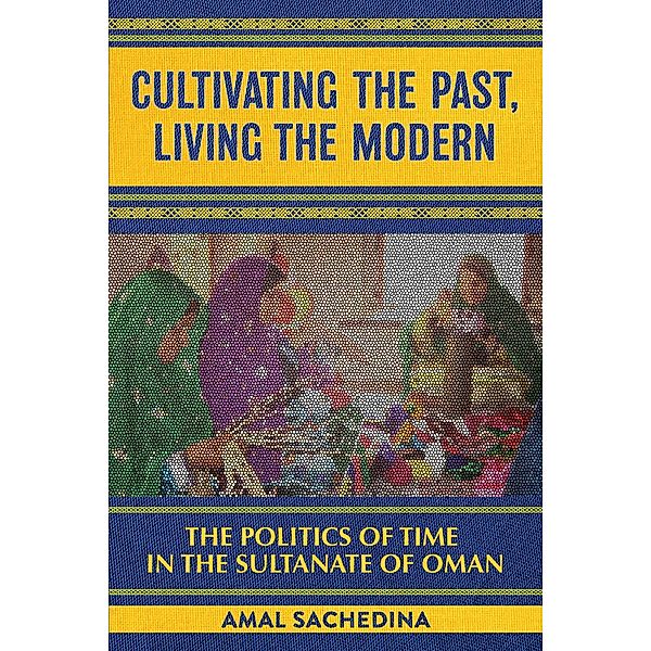 Cultivating the Past, Living the Modern, Amal Sachedina