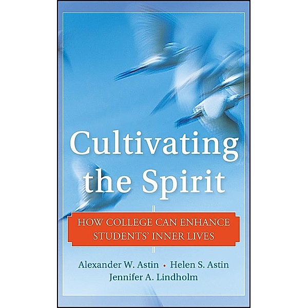 Cultivating the Spirit, Alexander W. Astin, Helen S. Astin, Jennifer A. Lindholm