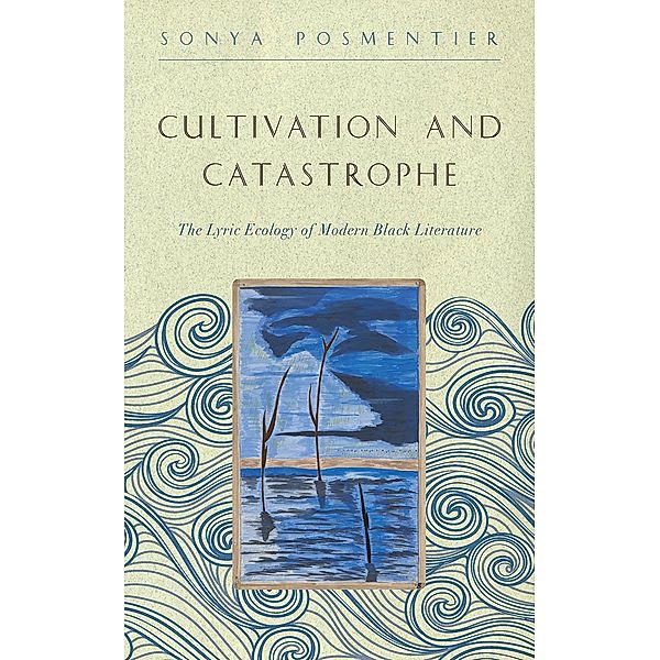 Cultivation and Catastrophe, Sonya Posmentier