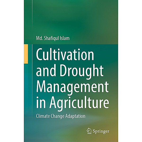 Cultivation and Drought Management in Agriculture, Md. Shafiqul Islam