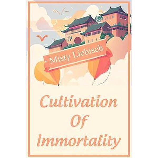 Cultivation Of Immortality, Misty Liebisch