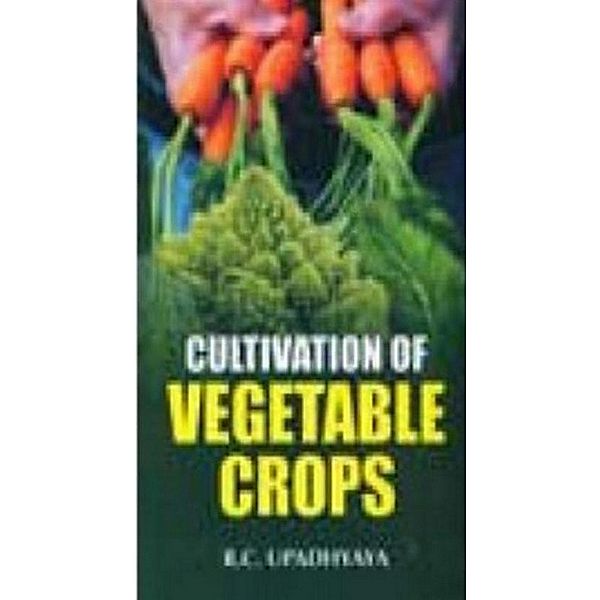 Cultivation Of Vegetable Crops, R. C. Upadhyaya