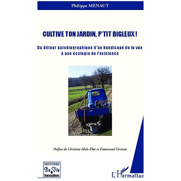 Cultive ton jardin, p'tit bigleux!, Philippe Menaut Philippe Menaut