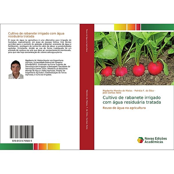 Cultivo de rabanete irrigado com água residuária tratada, Rigoberto Moreira de Matos, Patrícia F. da Silva, José Dantas Neto