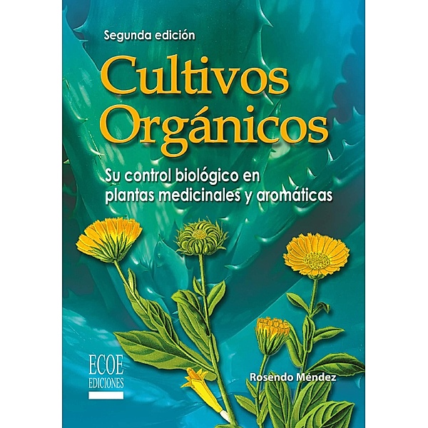 Cultivos orgánicos - 2da edición, Rosendo Méndez