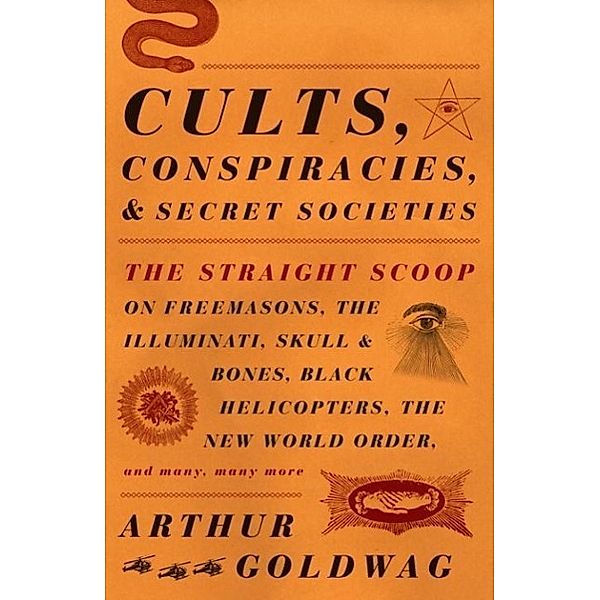 Cults, Conspiracies, and Secret Societies, Arthur Goldwag