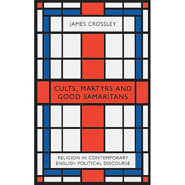Cults, Martyrs and Good Samaritans, James Crossley
