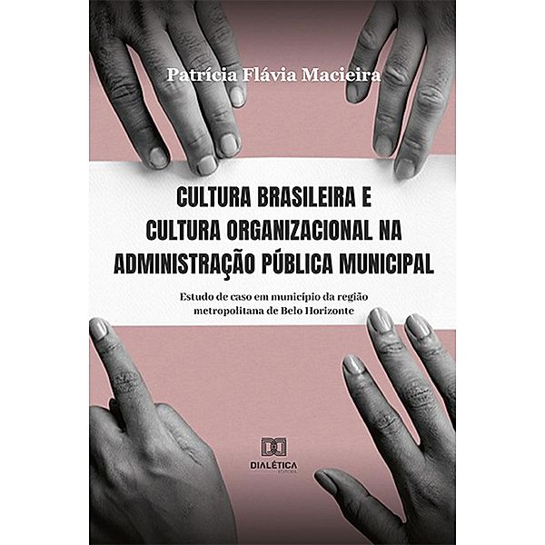 Cultura brasileira e cultura organizacional na administração pública municipal, Patricia Macieira