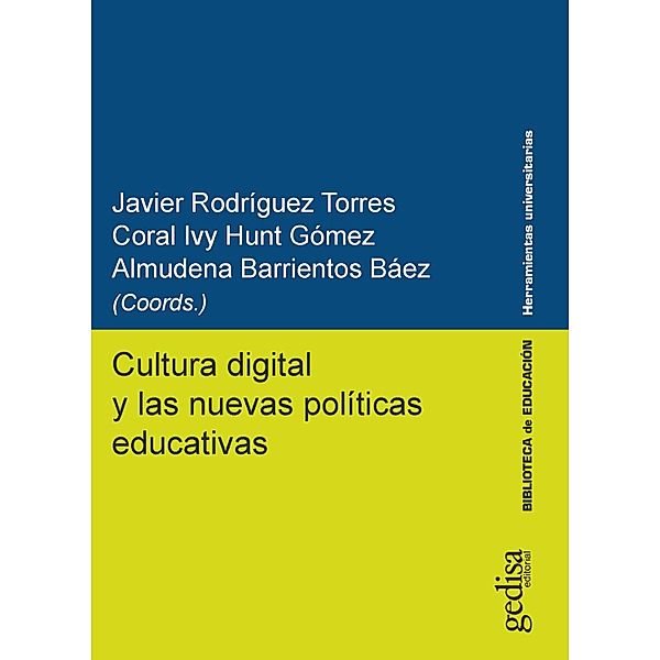 Cultura digital y las nuevas políticas educativas, Javier Rodríguez Torres, Coral Ivy Hunt Gómez, Almudena Barrientos Báez