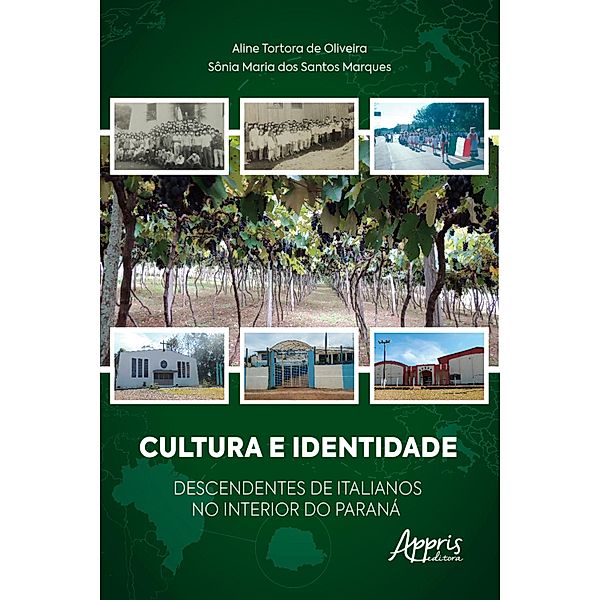 Cultura e Identidade Descendentes de Italianos no Interior do Paraná, Aline Tortora de Oliveira, Sônia Maria dos Santos Marques