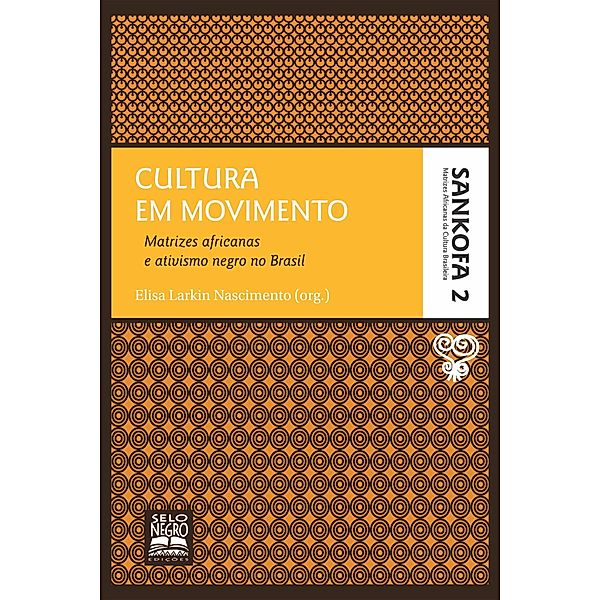 Cultura em movimento / Sankofa - Matrizes africanas da cultura brasileira Bd.2, Elisa Larkin Nascimento