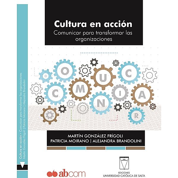 Cultura en acción / Comunicación organizacional, Martín González Frígoli, Patricia Moirano, Alejandra Brandolini