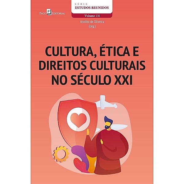 Cultura, ética e direitos culturais no século XXI / Estudos Reunidos Bd.131, Anelito de Oliveira