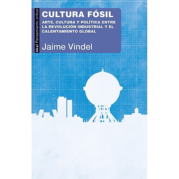 Cultura fósil / Pensamiento crítico Bd.105, Jaime Vindel