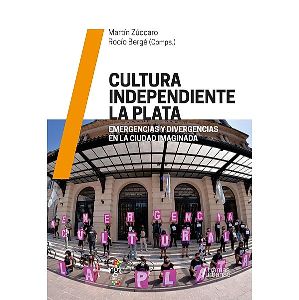 Cultura independiente La Plata / Tramas Urbanas Bd.4, Martín Zúccaro, Rocío Bergé