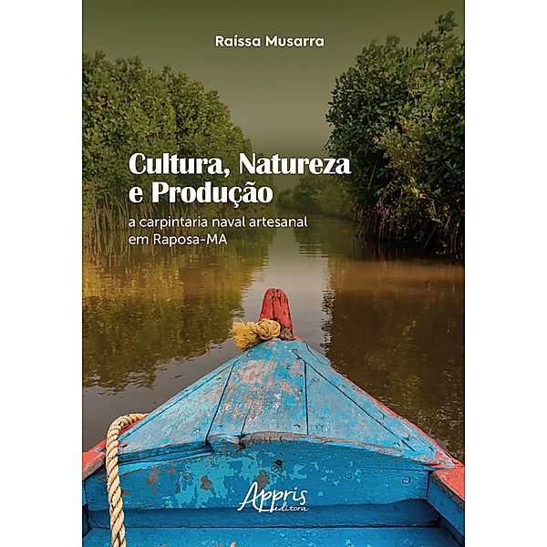 Cultura, Natureza e Produção: A Carpintaria Naval Artesanal em Raposa-MA, Raíssa Musarra