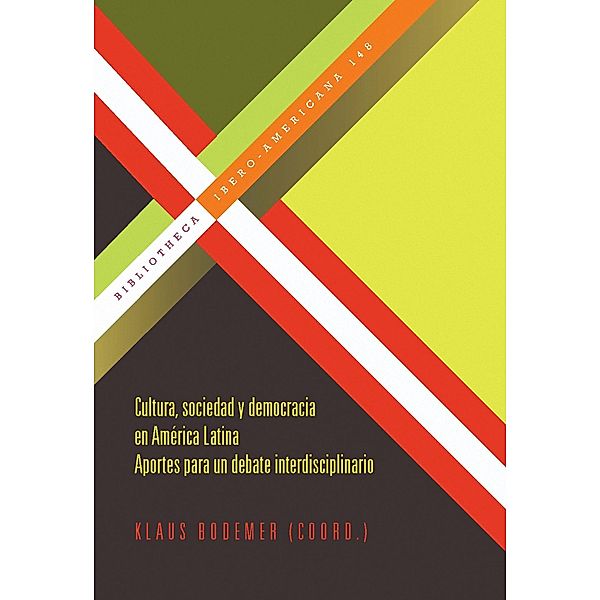 Cultura, sociedad y democracia en America Latina / Bibliotheca Ibero-Americana Bd.148