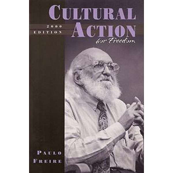 Cultural Action for Freedom / HER Reprint Series, Paulo Freire