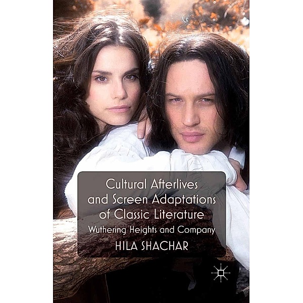 Cultural Afterlives and Screen Adaptations of Classic Literature, H. Shachar