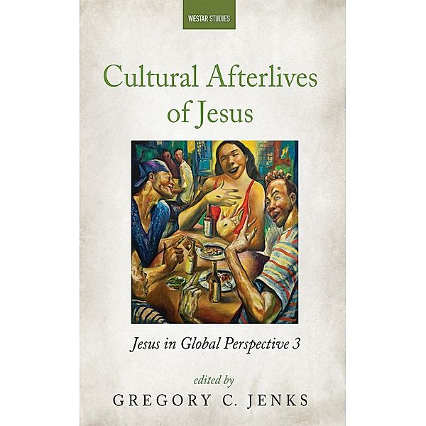 Cultural Afterlives of Jesus / Westar Studies