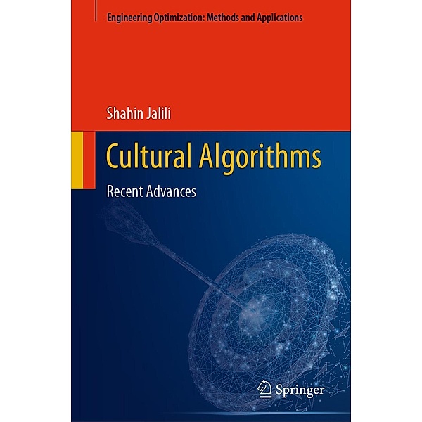 Cultural Algorithms / Engineering Optimization: Methods and Applications, Shahin Jalili