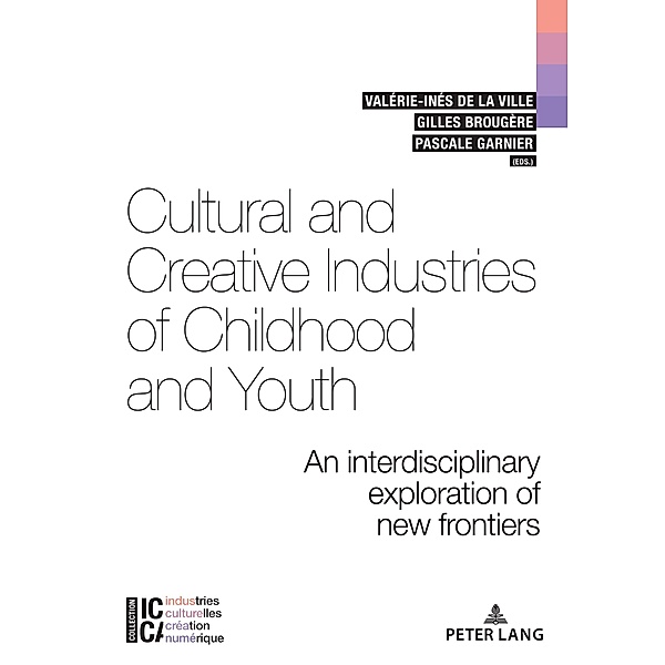 Cultural and Creative Industries of Childhood and Youth / ICCA - Industries culturelles, création, numérique Bd.11