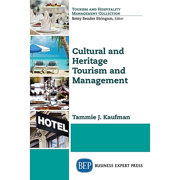 Cultural and Heritage Tourism and Management, Tammie J. Kaufman