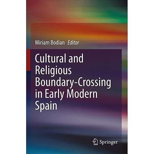 Cultural and Religious Boundary-Crossing in Early Modern Spain