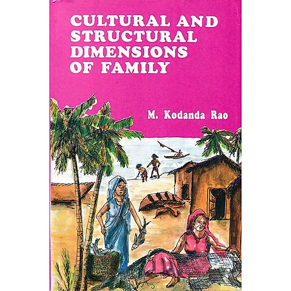 Cultural and Structural Dimensions of Family: A Study of Jalari Fishermen, M. Kodanda Rao