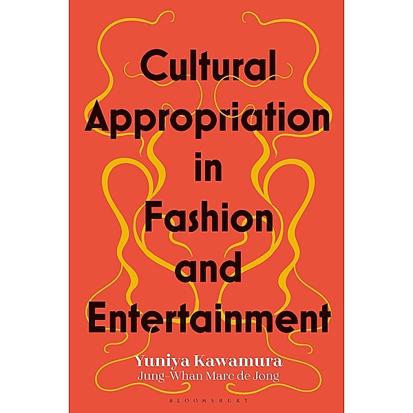 Cultural Appropriation in Fashion and Entertainment, Yuniya Kawamura, Jung-Whan Marc de Jong