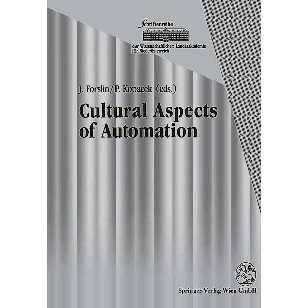 Cultural Aspects of Automation / Schriftenreihe der Wissenschaftlichen Landesakademie für Niederösterreich