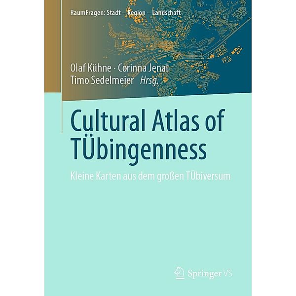 Cultural Atlas of TÜbingenness / RaumFragen: Stadt - Region - Landschaft