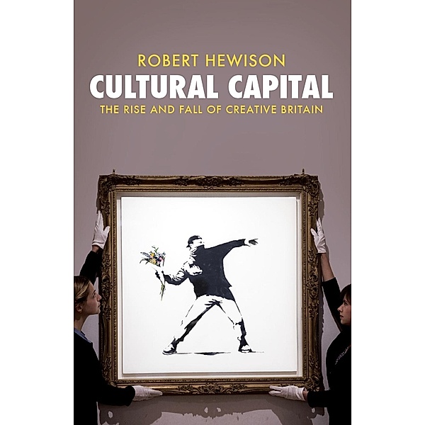 Cultural Capital, Robert Hewison