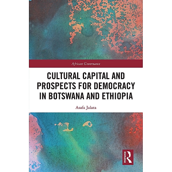 Cultural Capital and Prospects for Democracy in Botswana and Ethiopia, Asafa Jalata