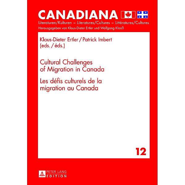 Cultural Challenges of Migration in Canada-  Les défis culturels de la migration au Canada / Canadiana Bd.12