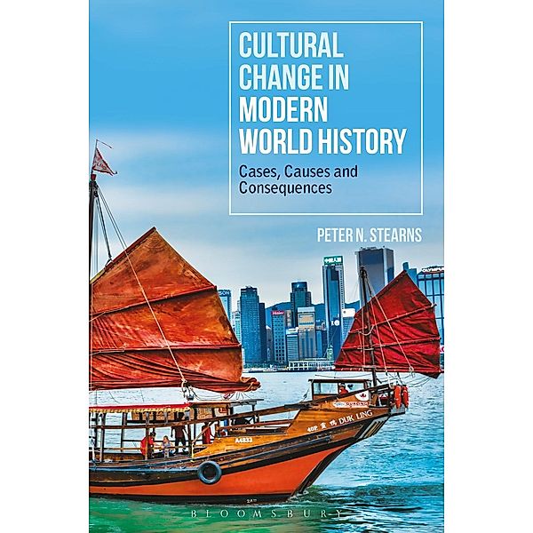 Cultural Change in Modern World History, Peter N. Stearns