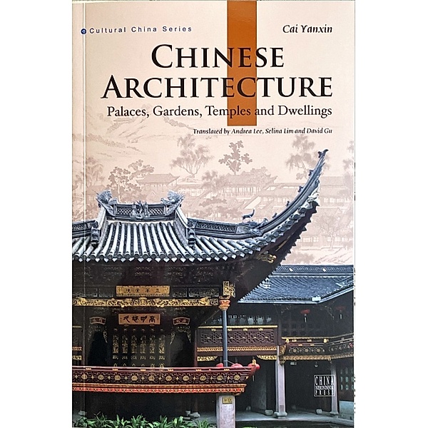 Cultural China Series / Chinese Architecture (Cultural China Series, Englische Ausgabe, Cai Yanxin