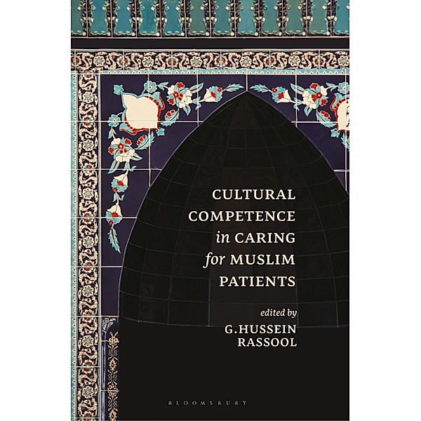 Cultural Competence in Caring for Muslim Patients, G. Hussein Rassool