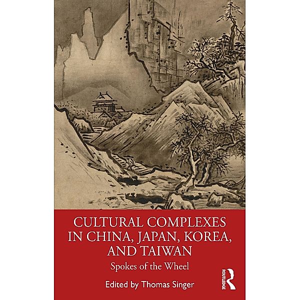 Cultural Complexes in China, Japan, Korea, and Taiwan